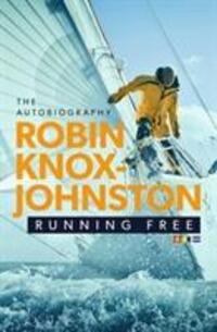Cover: 9781471177651 | Running Free | The Autobiography | Robin Knox-Johnston | Taschenbuch