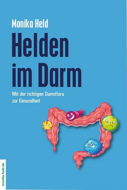 Cover: 9783981537574 | Helden im Darm | Mit der richtigen Darmflora zur Gesundheit | Held