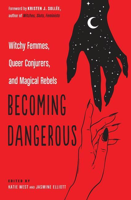 Cover: 9781578636709 | Becoming Dangerous: Witchy Femmes, Queer Conjurers, and Magical Rebels
