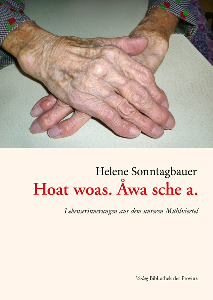 Cover: 9783991261346 | Hoat woas. Åwa sche a. | Helene Sonntagbauer | Buch | Deutsch | 2023