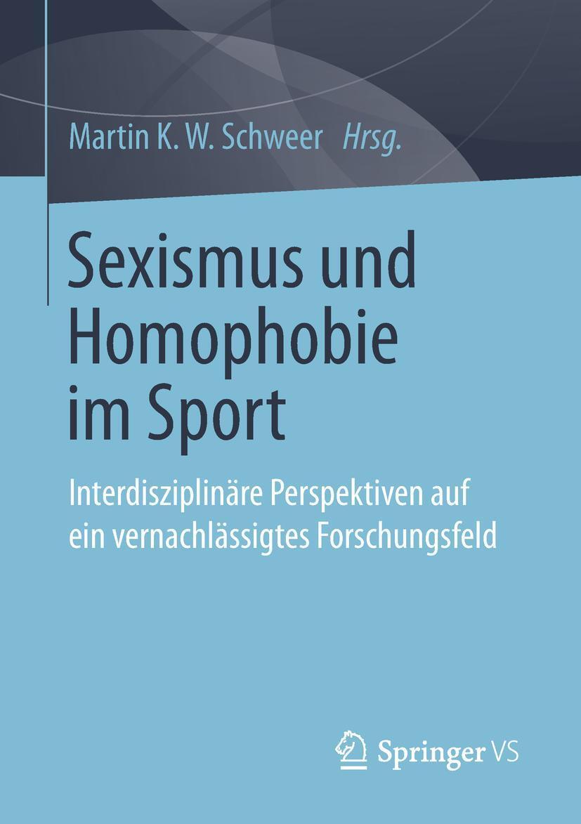 Cover: 9783658195373 | Sexismus und Homophobie im Sport | Martin K. W. Schweer | Taschenbuch