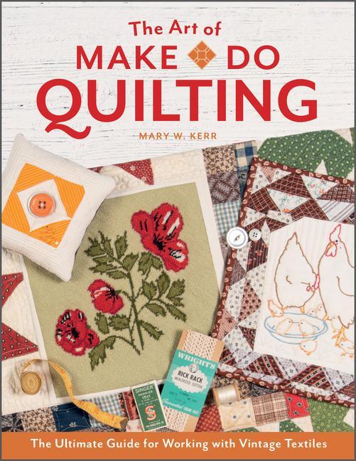 Cover: 9780764363139 | The Art of Make-Do Quilting | Mary W. Kerr | Buch | 2023