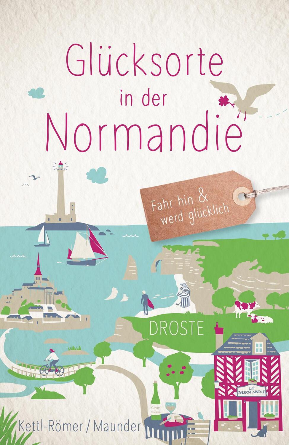 Cover: 9783770026241 | Glücksorte in der Normandie | Fahr hin &amp; werd glücklich | Taschenbuch