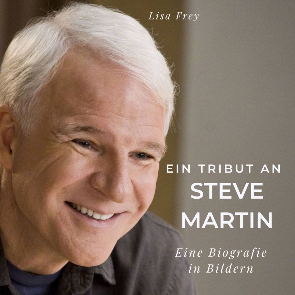 Cover: 9783750524309 | Ein Tribut an Steve Martin | Eine Biografie in Bildern | Lisa Frey