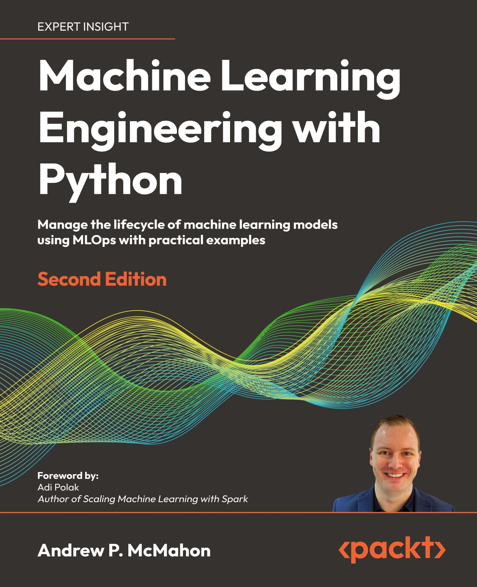 Cover: 9781837631964 | Machine Learning Engineering with Python - Second Edition | McMahon