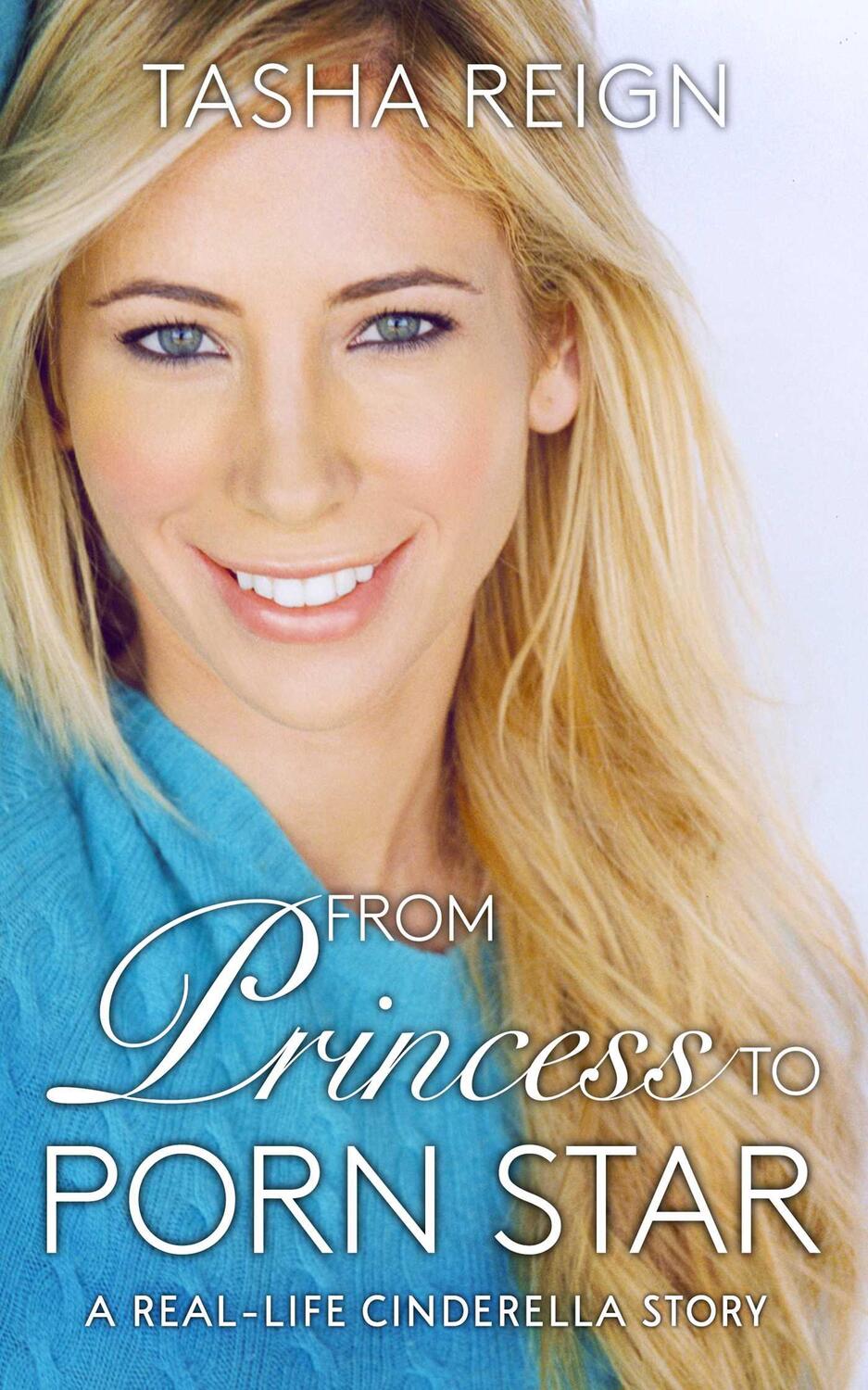 Cover: 9781627783255 | From Princess to Porn Star: A Real-Life Cinderella Story | Tasha Reign