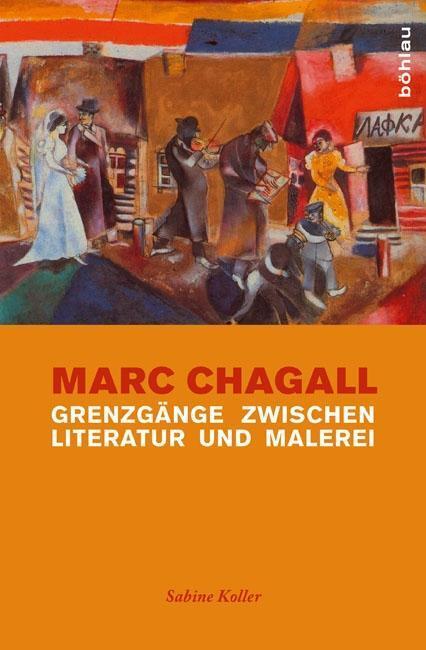 Cover: 9783412208660 | Marc Chagall | Grenzgänge zwischen Literatur und Malerei | Koller