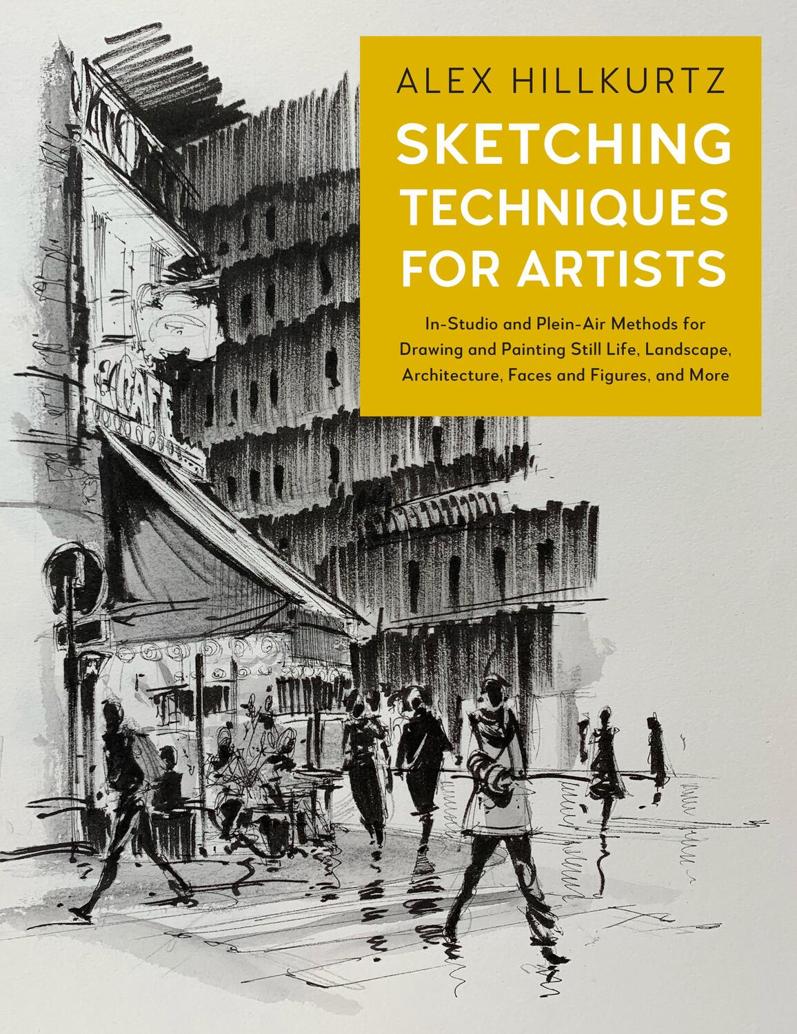 Cover: 9781631599231 | Sketching Techniques for Artists | Alex Hillkurtz | Taschenbuch | 2021