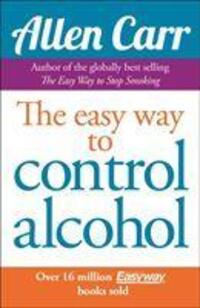 Cover: 9781848374652 | Allen Carr's Easyway to Control Alcohol | Allen Carr | Taschenbuch