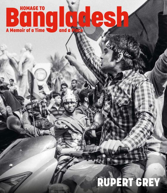 Cover: 9781911397397 | Homage to Bangladesh | A Memoir of a Time and a Place | Rupert Grey