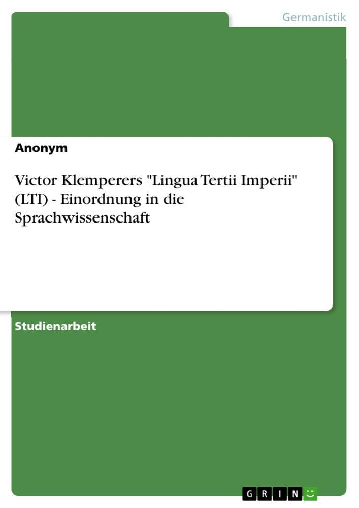 Cover: 9783656072621 | Victor Klemperers "Lingua Tertii Imperii" (LTI) - Einordnung in die...