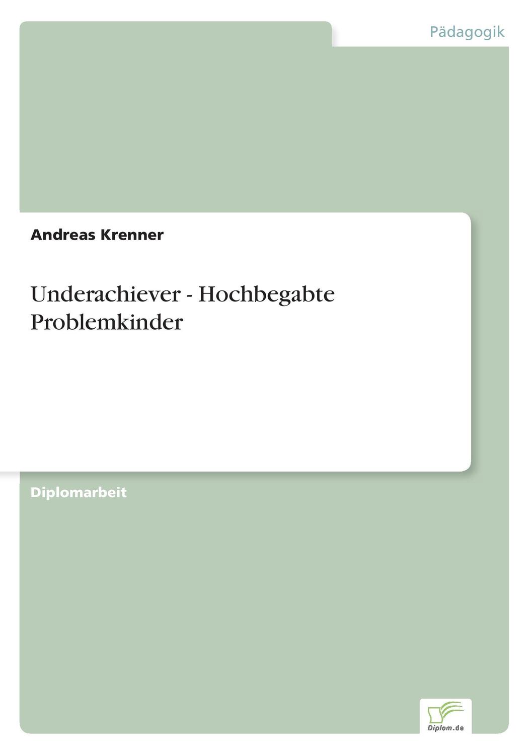 Cover: 9783842873100 | Underachiever - Hochbegabte Problemkinder | Andreas Krenner | Buch