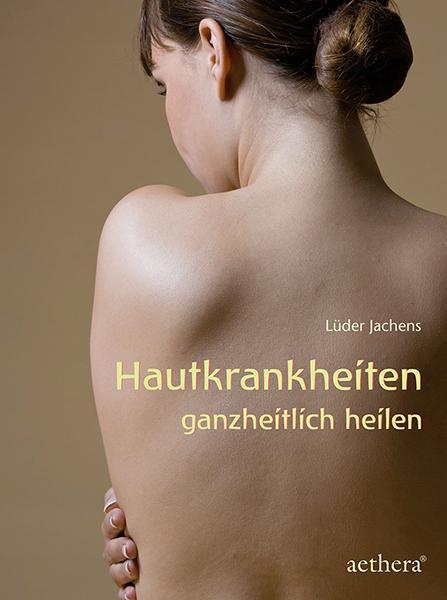 Cover: 9783825180072 | Hautkrankheiten ganzheitlich heilen | Lüder Jachens | Taschenbuch