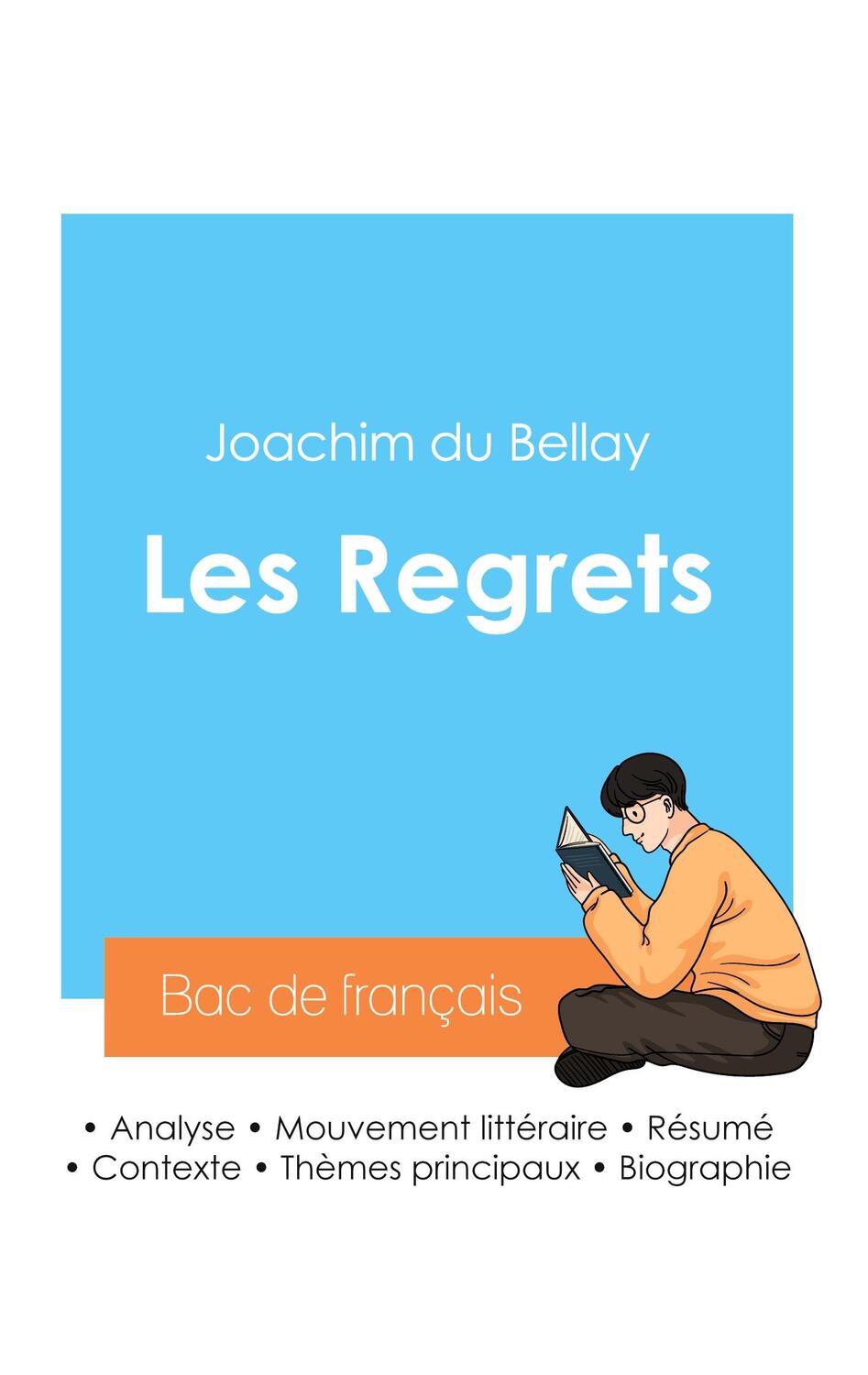 Cover: 9782385093839 | Réussir son Bac de français 2024 : Analyse du recueil Les Regrets...