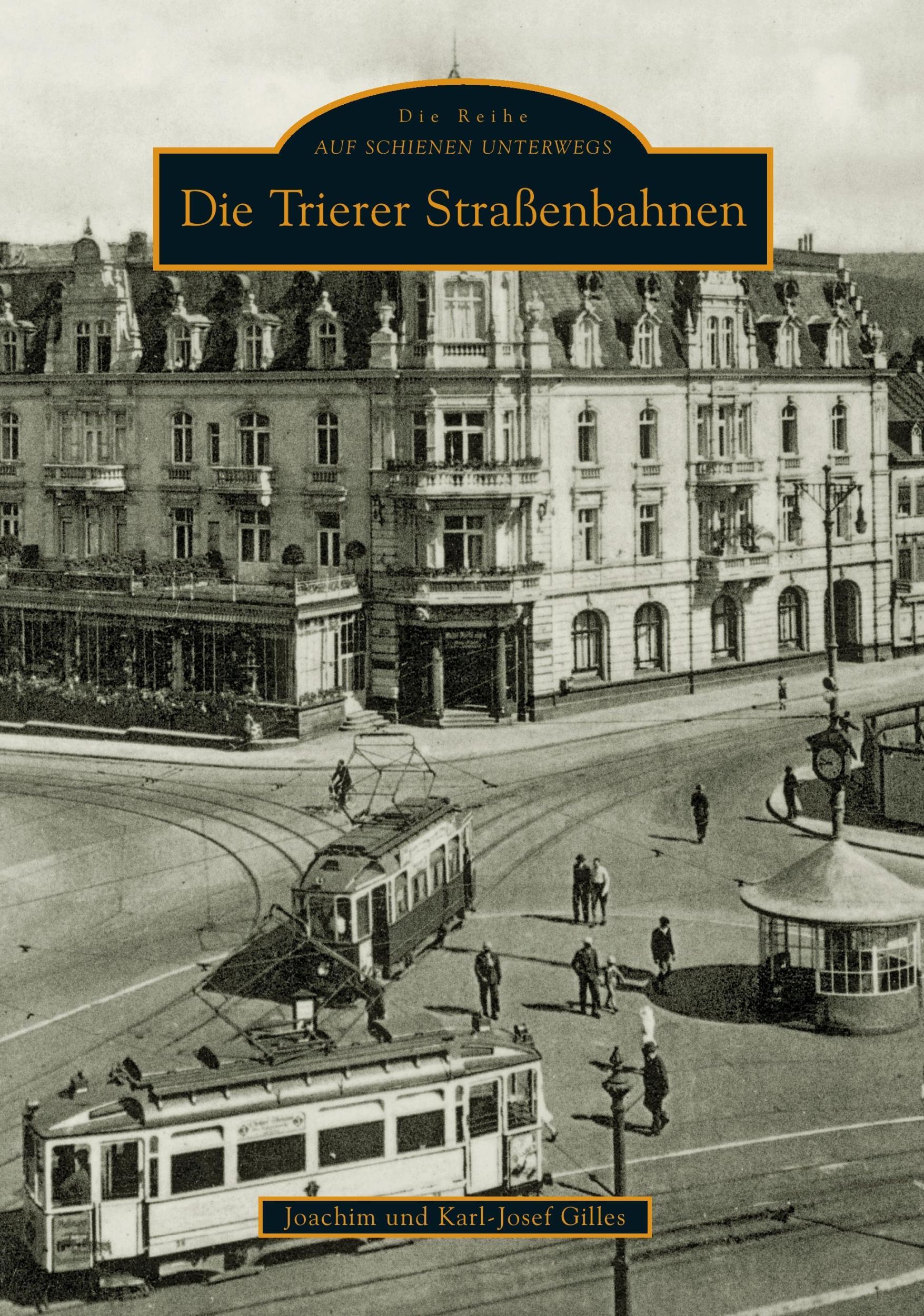 Cover: 9783897029446 | Die Trierer Straßenbahnen | Karl-Josef Gilles | Taschenbuch | Deutsch