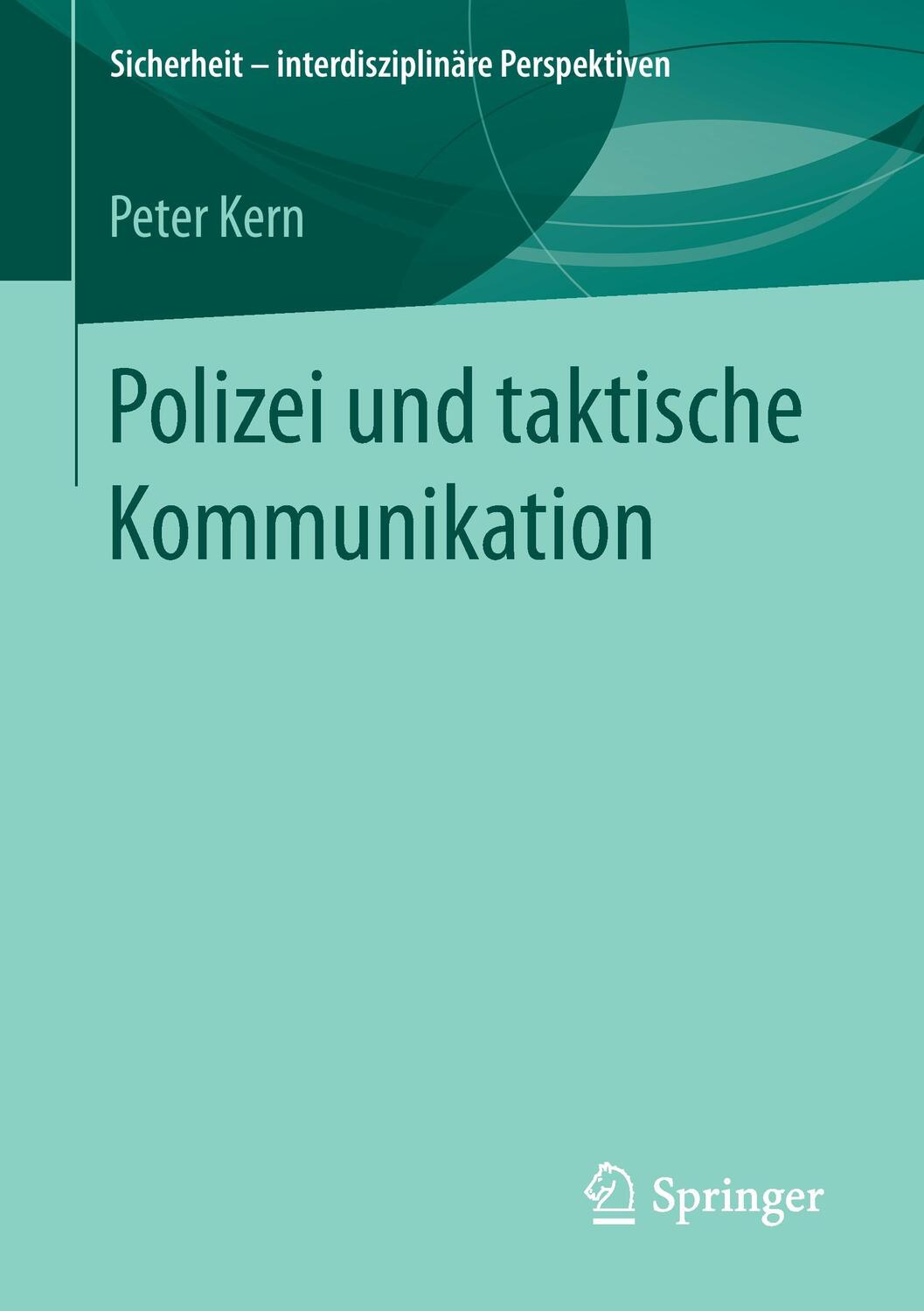 Cover: 9783658171964 | Polizei und taktische Kommunikation | Peter Kern | Taschenbuch | 2017