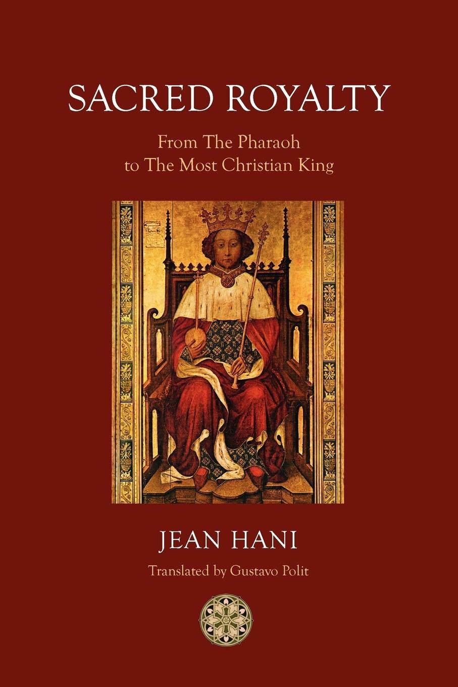 Cover: 9781908092052 | Sacred Royalty | From the Pharaoh to the Most Christian King | Hani