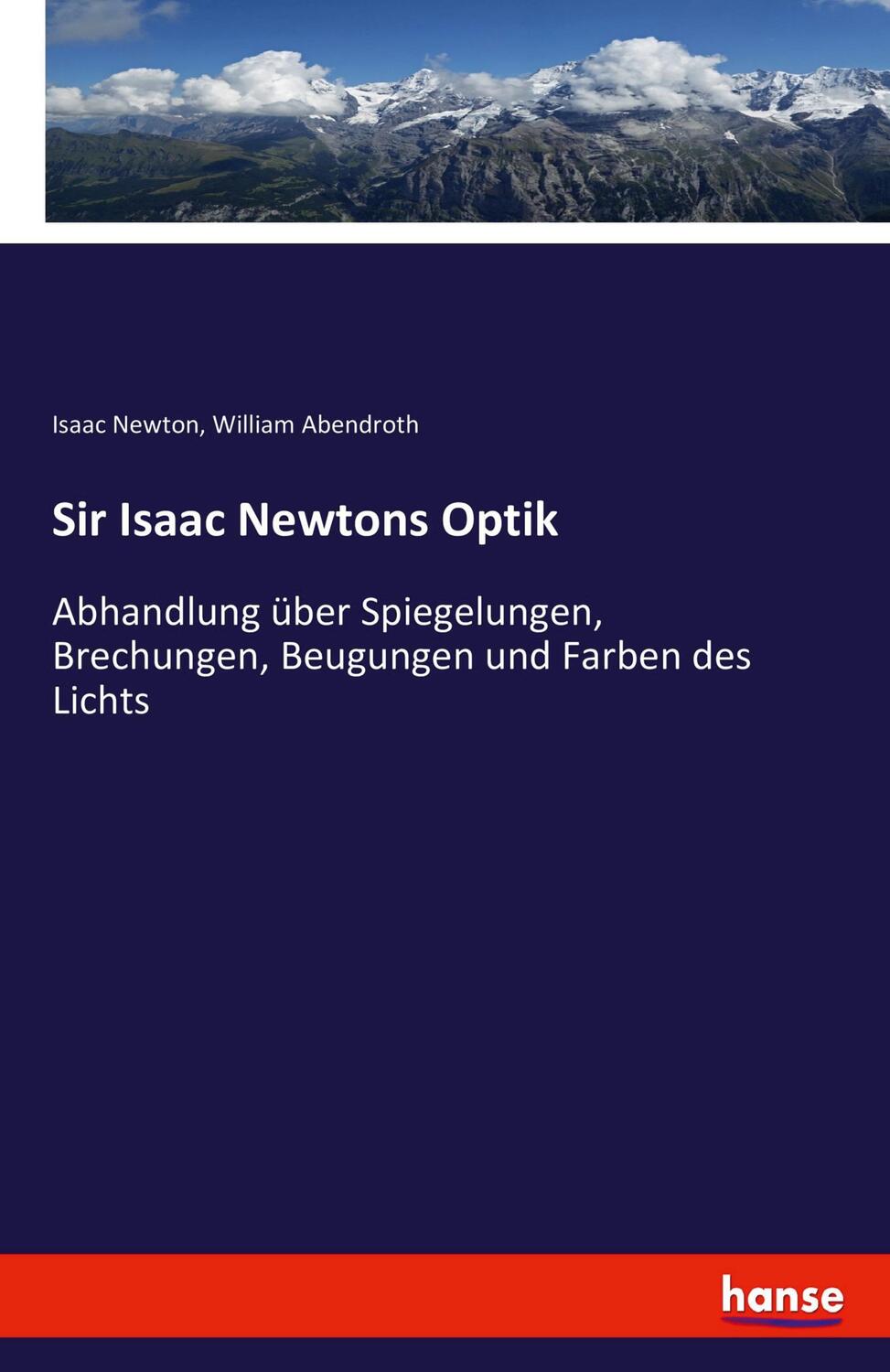 Cover: 9783743649996 | Sir Isaac Newtons Optik | Isaac Newton (u. a.) | Taschenbuch | Deutsch