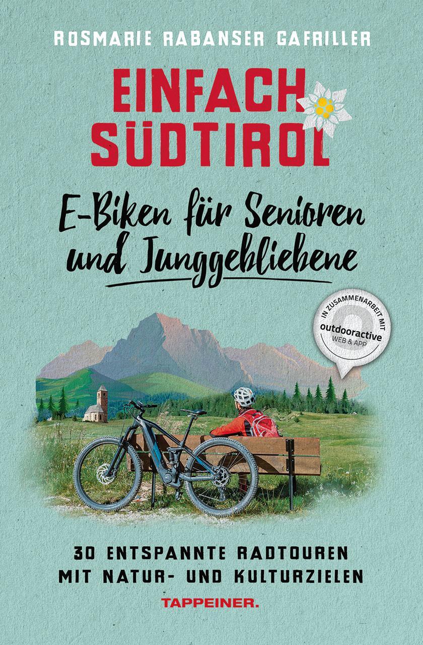 Cover: 9791280864048 | Einfach Südtirol: E-Biken für Senioren und Junggebliebene | Gafriller