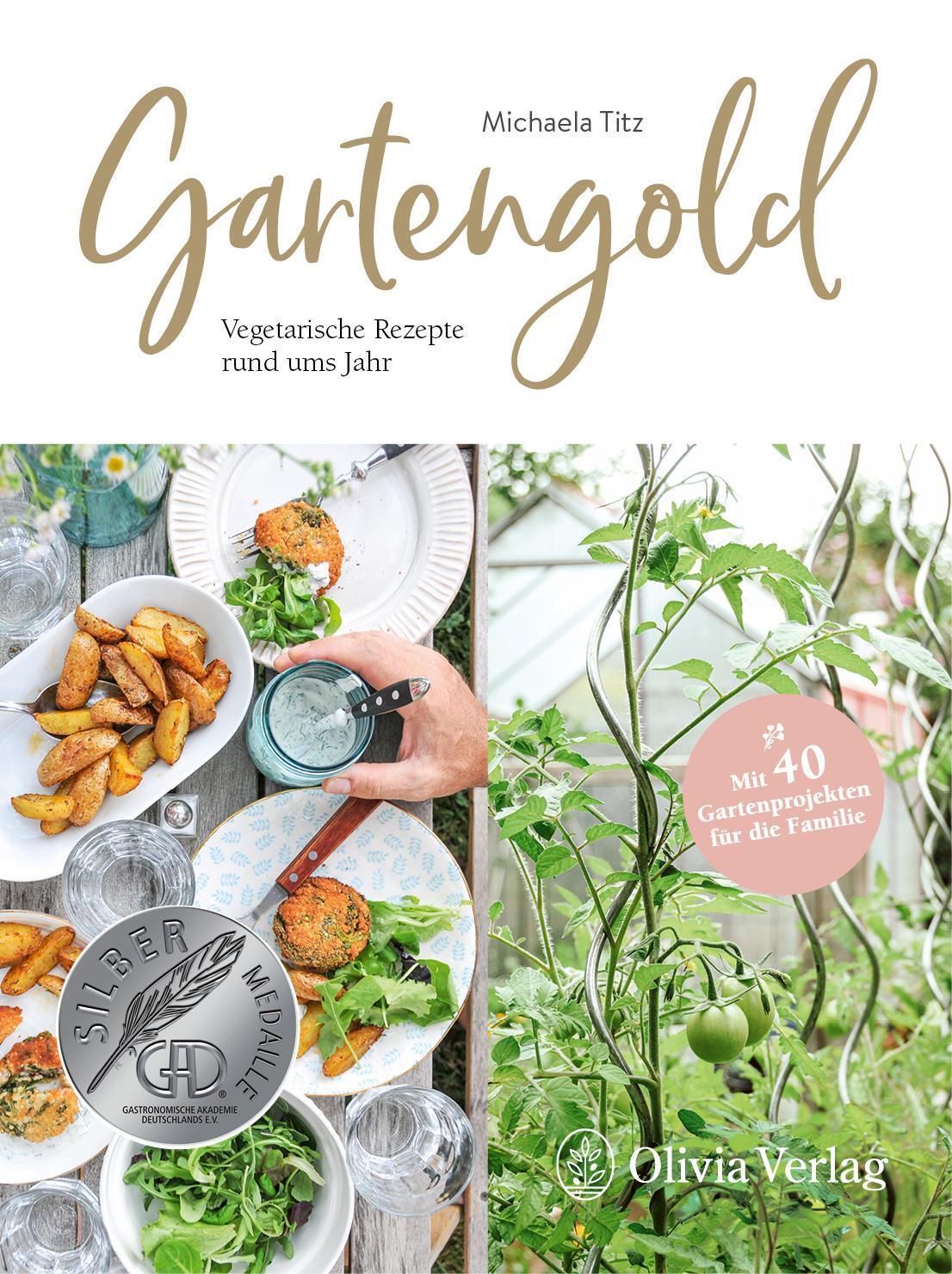 Cover: 9783982153056 | Gartengold | Vegetarische Rezepte rund ums Jahr | Michaela Titz | Buch