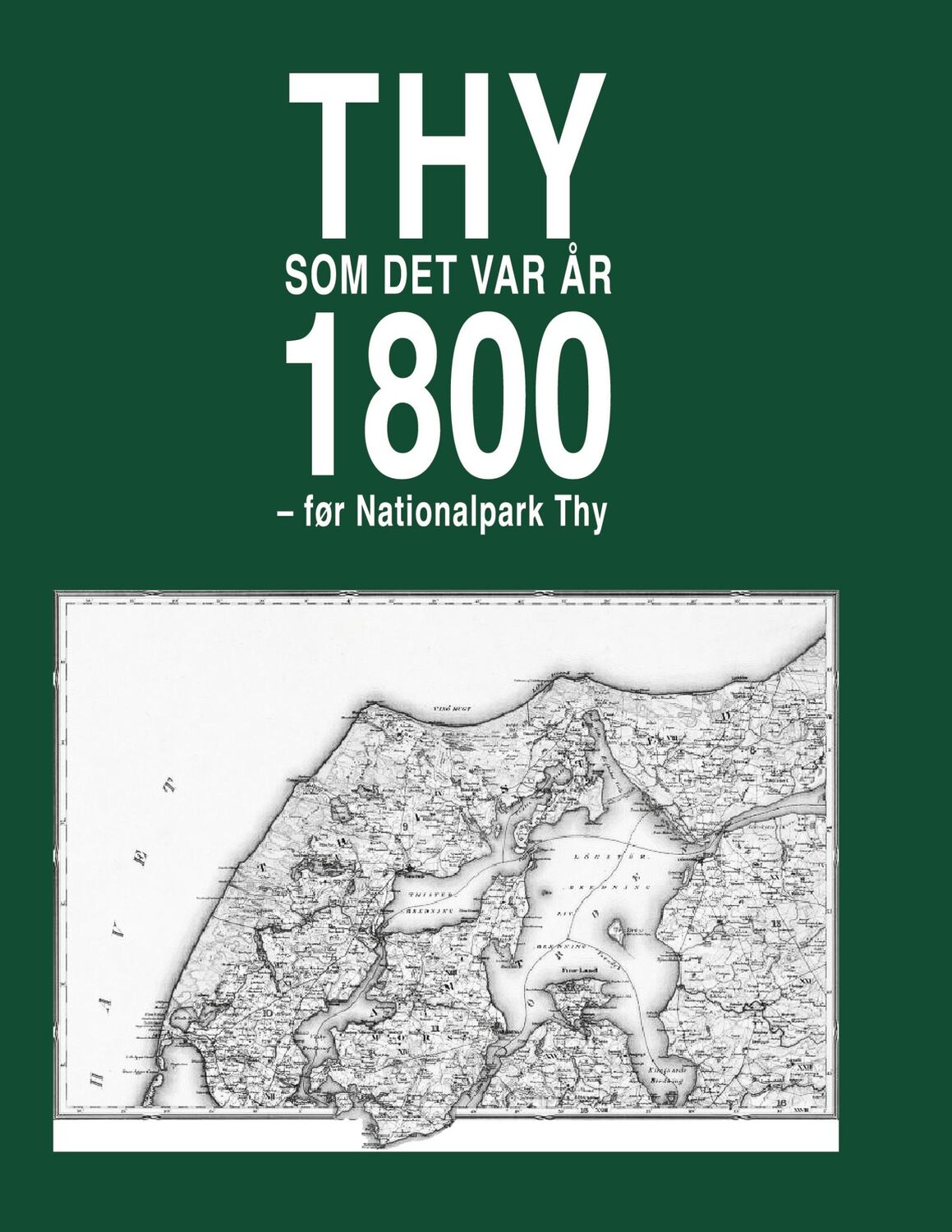 Cover: 9788743044796 | Thy som det var år 1800 | - før Nationalpark Thy | Niels Møller | Buch