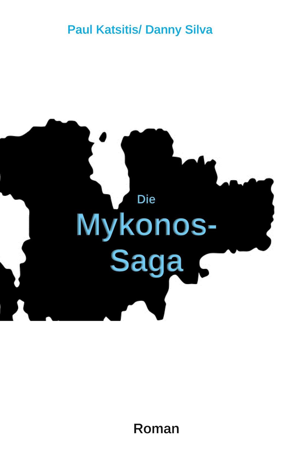 Cover: 9783752852004 | Die Mykonos-Saga | Paul Katsitis (u. a.) | Taschenbuch | Paperback
