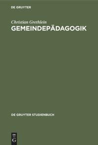 Cover: 9783110137668 | Gemeindepädagogik | Christian Grethlein | Buch | De Gruyter