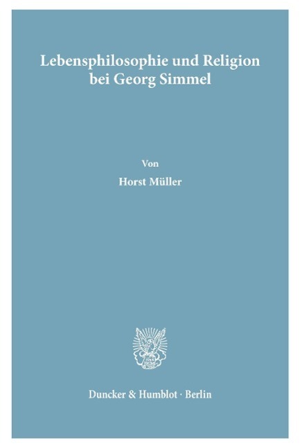Cover: 9783428010639 | Lebensphilosophie und Religion bei Georg Simmel | Horst Müller | Buch