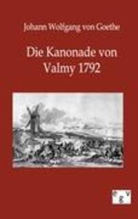 Cover: 9783863823672 | Die Kanonade von Valmy 1792 | Johann Wolfgang von Goethe | Taschenbuch
