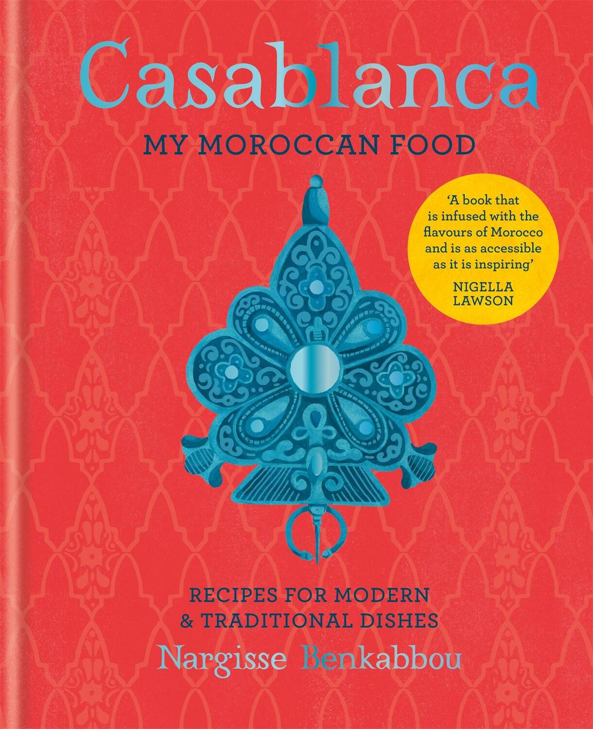 Cover: 9781784723934 | Casablanca | My Moroccan Food | Nargisse Benkabbou | Buch | Gebunden