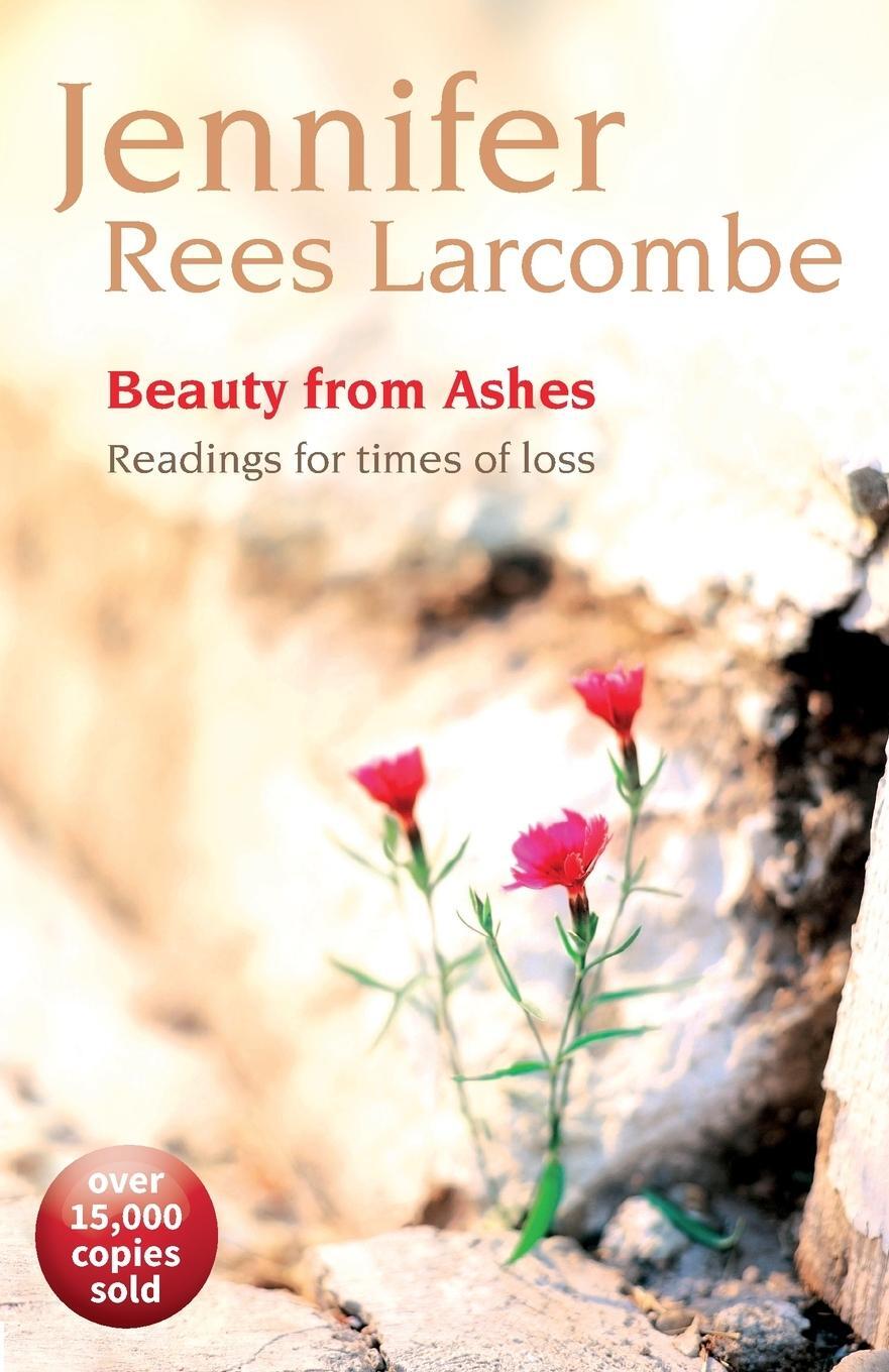 Cover: 9781841017440 | Beauty from Ashes | Reading for times of loss | Jennifer Rees Larcombe