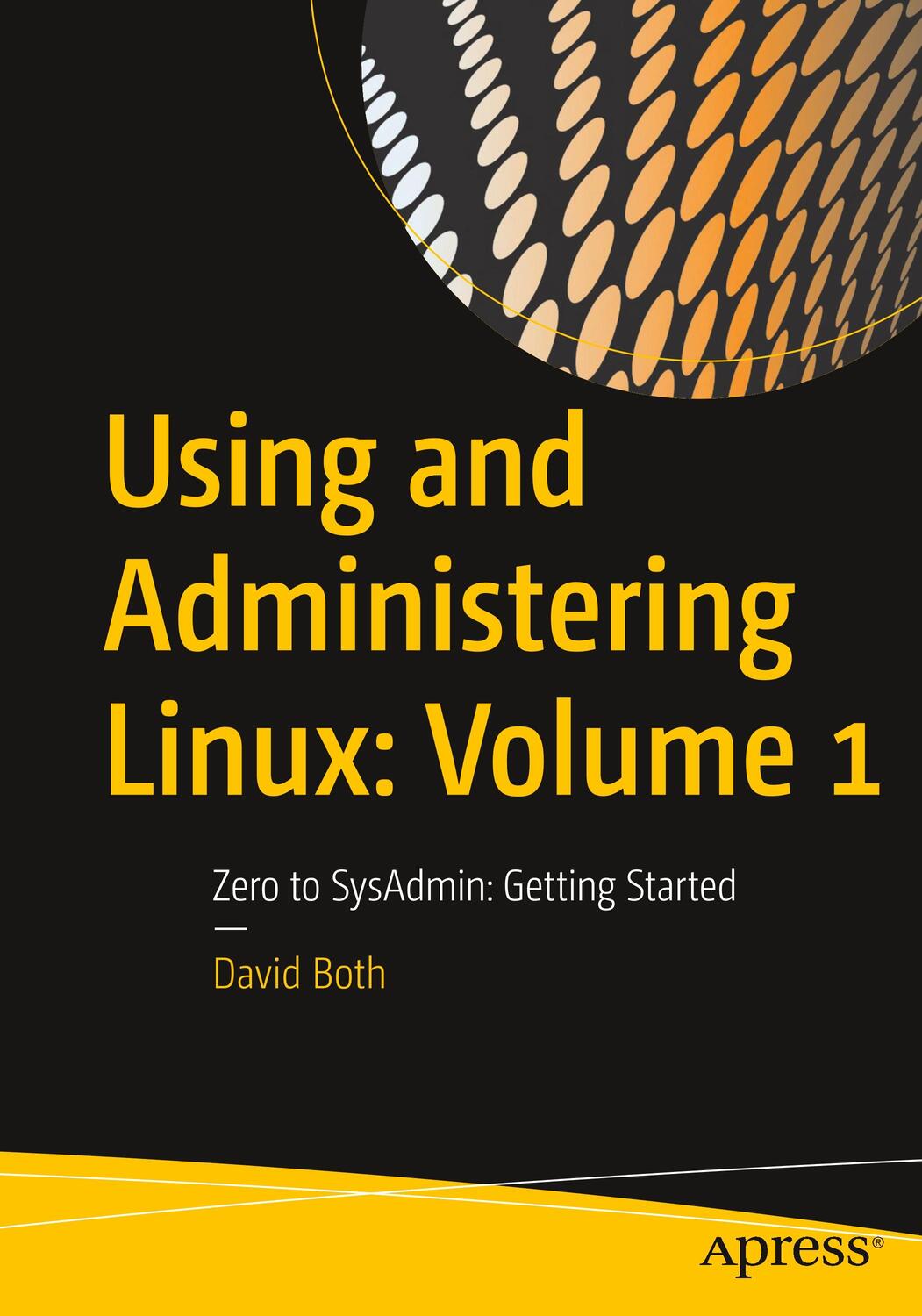 Cover: 9781484250488 | Using and Administering Linux: Volume 1: Zero to Sysadmin: Getting...