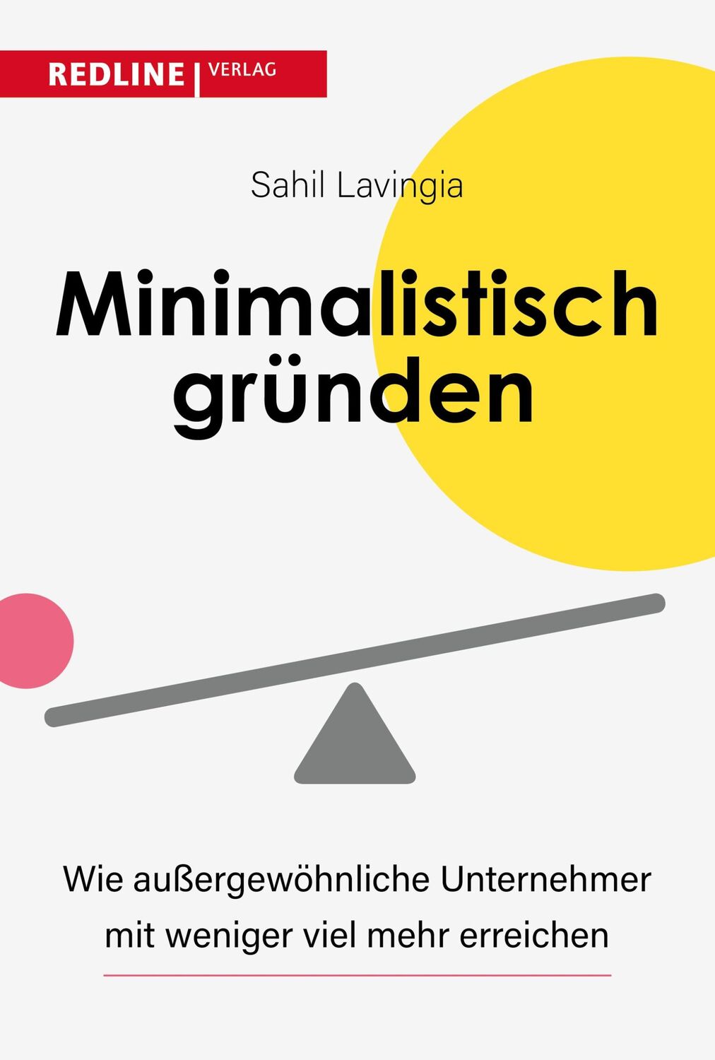 Cover: 9783868818994 | Minimalistisch gründen | Sahil Lavingia | Taschenbuch | 240 S. | 2023