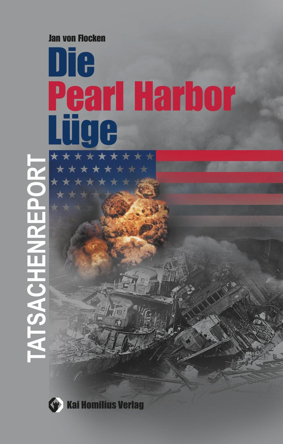 Cover: 9783897068094 | Die Pearl Harbor-Lüge | Tatsachenreport 2 | Jan von Flocken | Buch