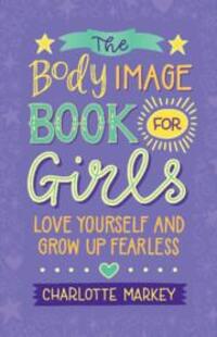 Cover: 9781108718776 | The Body Image Book for Girls | Love Yourself and Grow Up Fearless