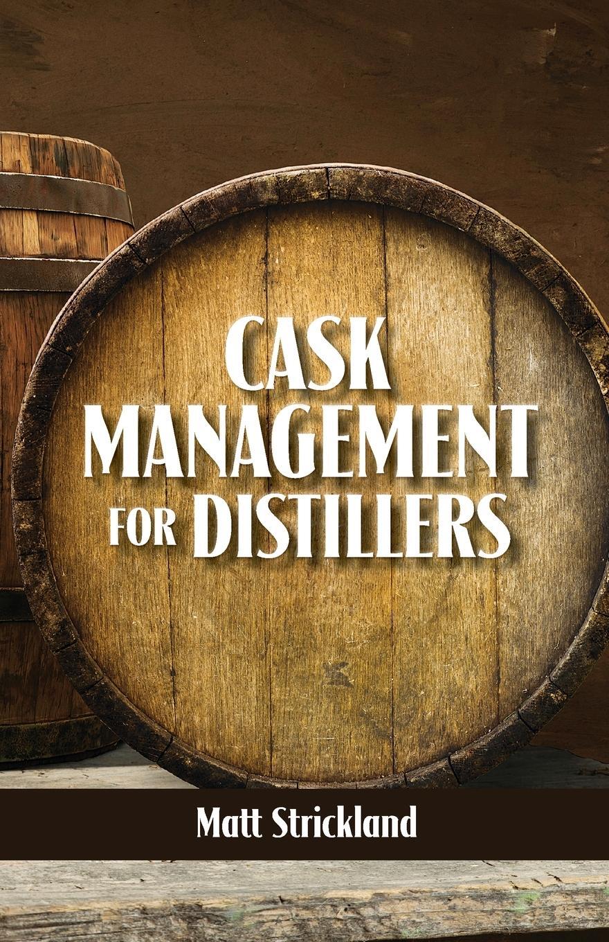 Cover: 9781732235489 | Cask Management for Distillers | Matt Strickland | Taschenbuch | 2021