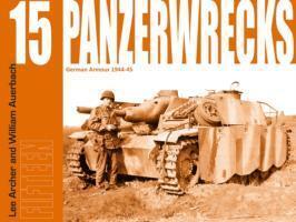 Cover: 9781908032058 | Panzerwrecks 15 | German Armour 1944-45 | Lee Archer (u. a.) | Buch