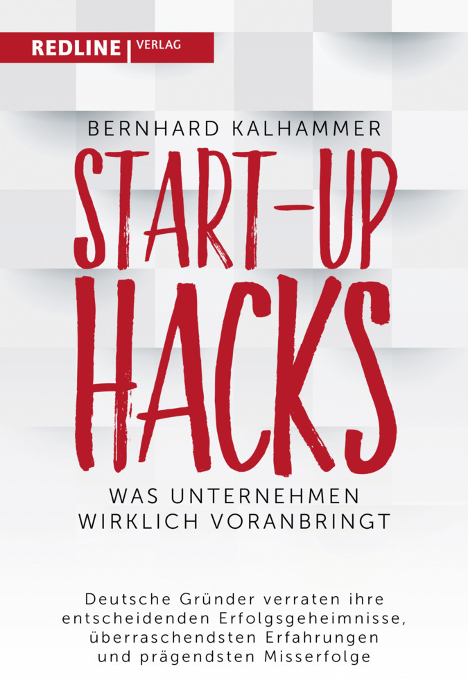 Cover: 9783868817393 | Start-up Hacks | Bernhard Kalhammer | Taschenbuch | Deutsch | 2019
