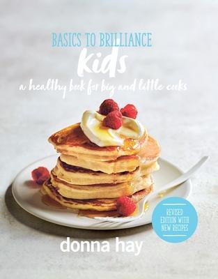Cover: 9781460762363 | Basics to Brilliance Kids | Donna Hay | Buch | Gebunden | Englisch