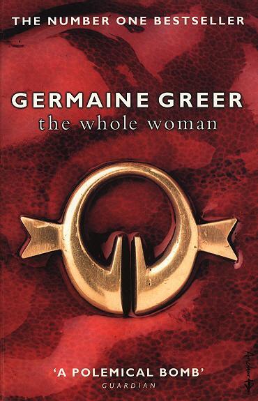 Cover: 9780552774345 | The Whole Woman | The No. 1 Sunday Times bestseller | Germaine Greer