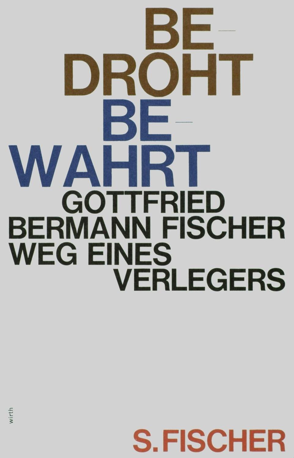 Cover: 9783100216014 | Bedroht - Bewahrt | Weg eines Verlegers | Gottfried Bermann Fischer