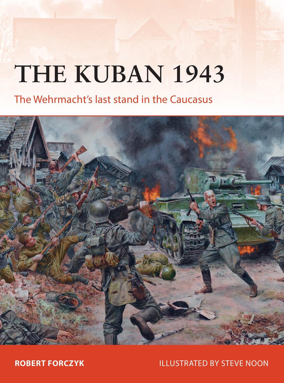 Cover: 9781472822598 | The Kuban 1943 | The Wehrmacht's last stand in the Caucasus | Forczyk