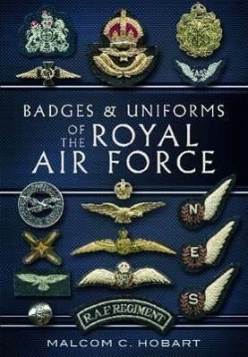 Cover: 9781848848948 | Badges and Uniforms of the RAF | Malcolm Hobart | Taschenbuch | 2012