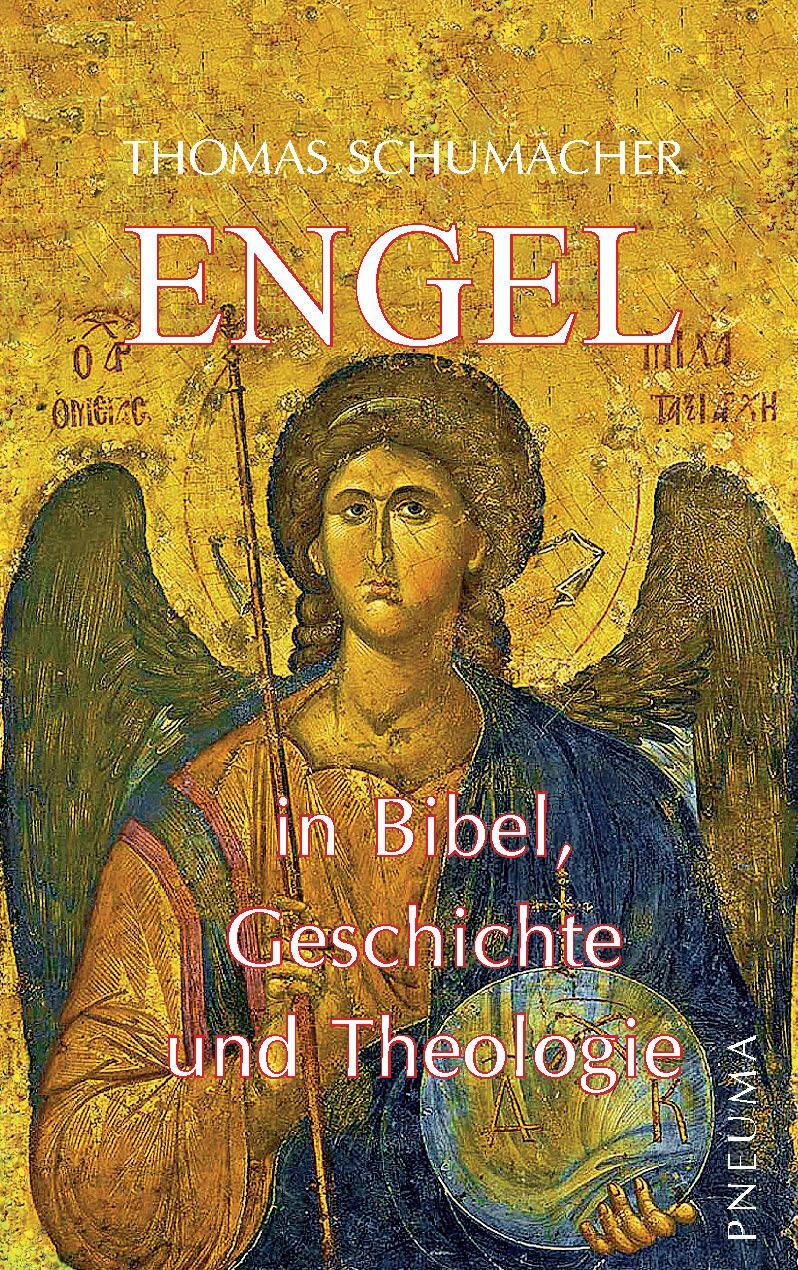 Cover: 9783942013581 | Engel in Bibel, Geschichte und Theologie | Thomas Schumacher | Buch
