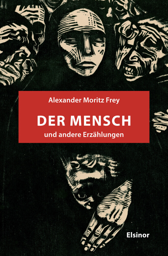 Cover: 9783942788557 | Der Mensch und andere Erzählungen | Alexander Moritz Frey | Buch
