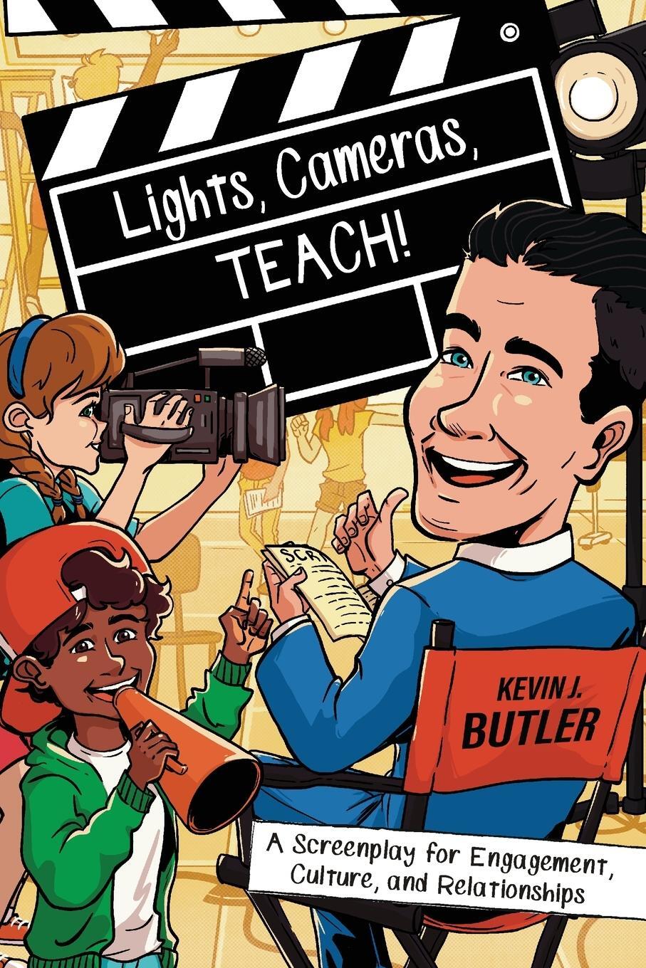 Cover: 9781956306330 | Lights, Cameras, TEACH! | Kevin Butler | Taschenbuch | Paperback