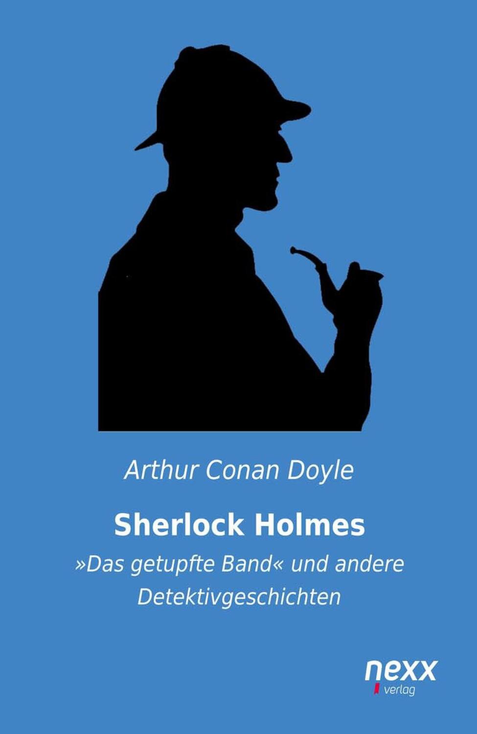 Cover: 9783958701571 | Sherlock Holmes | »Das getupfte Band« und andere Detektivgeschichten