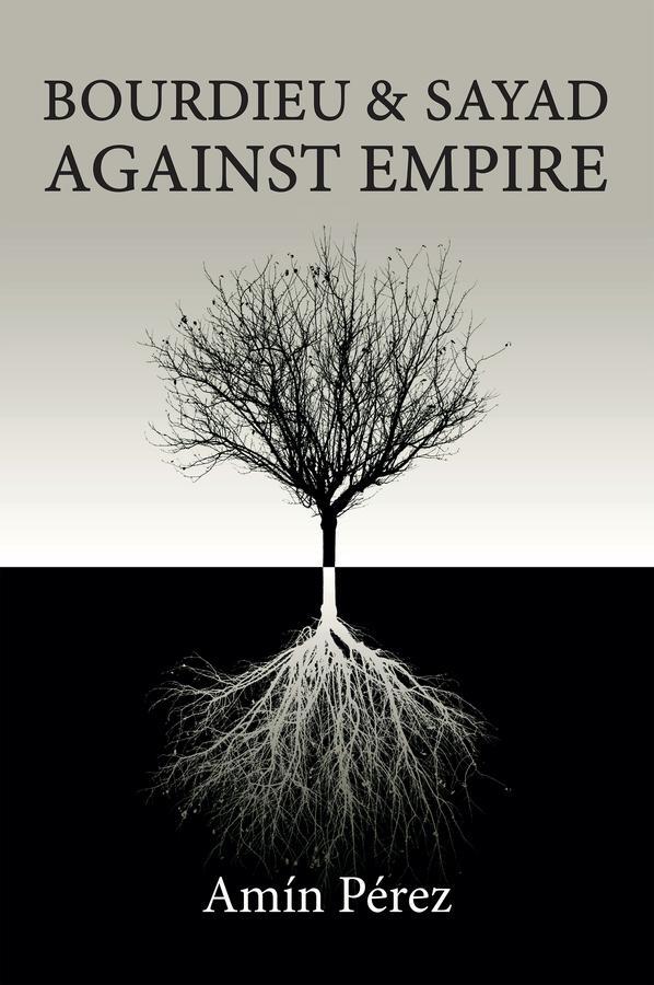 Cover: 9781509557868 | Bourdieu and Sayad Against Empire | Amin Perez | Taschenbuch | 202 S.