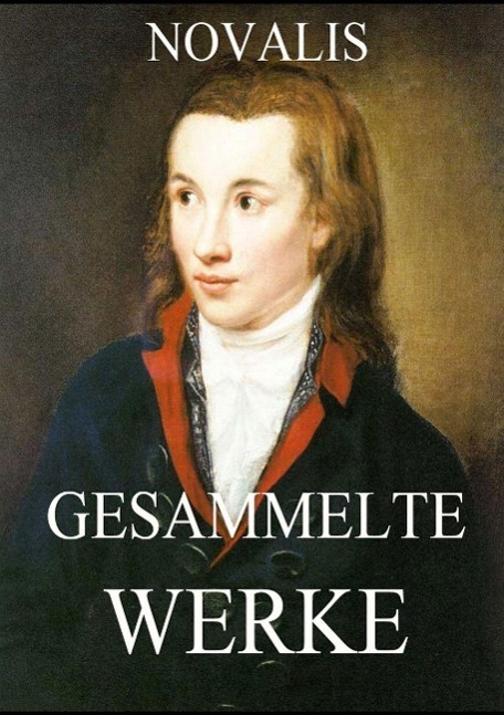 Cover: 9783849696450 | Gesammelte Werke | Novalisl | Taschenbuch | Paperback | 328 S. | 2015