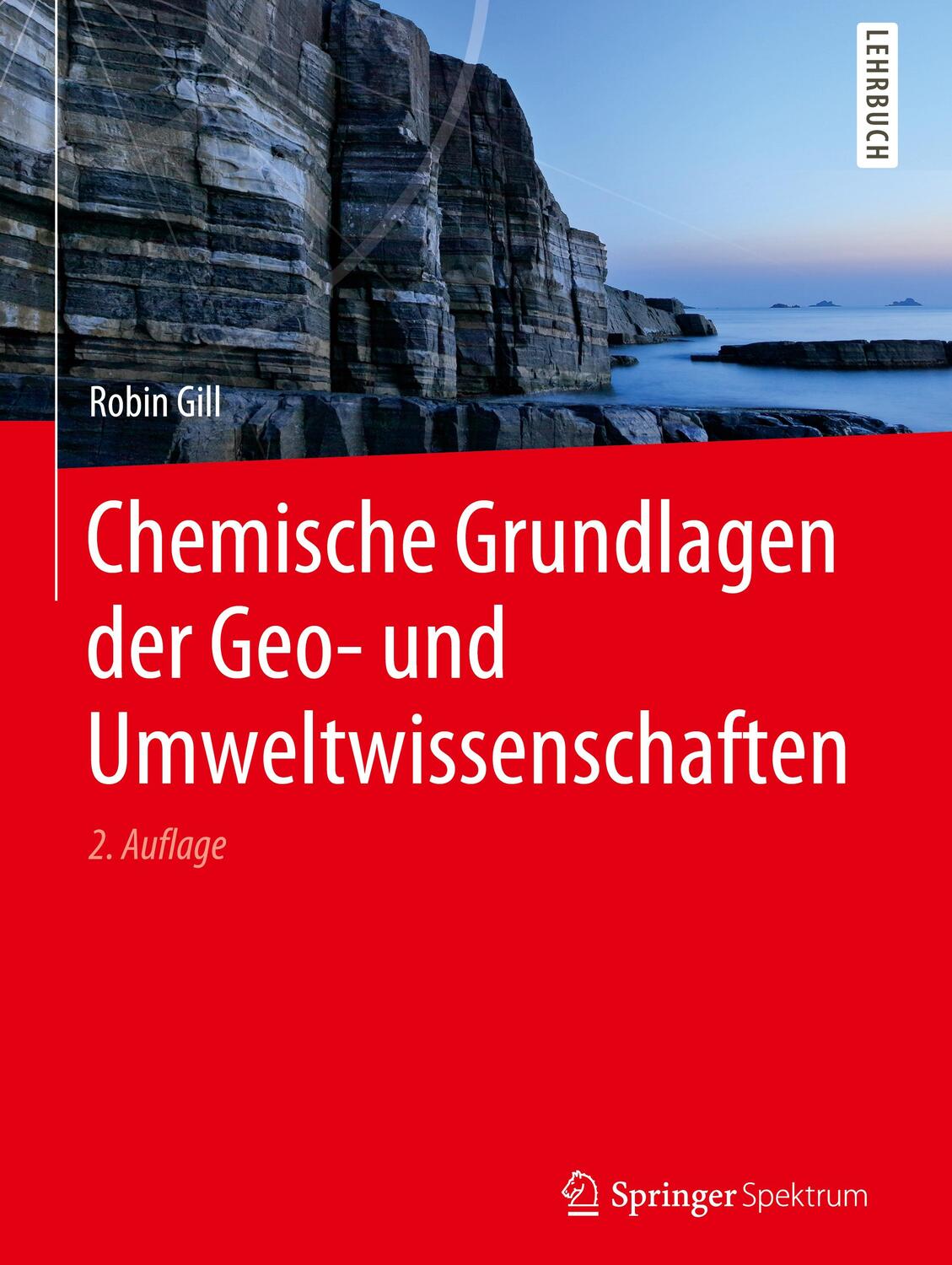 Cover: 9783662614990 | Chemische Grundlagen der Geo- und Umweltwissenschaften | Robin Gill